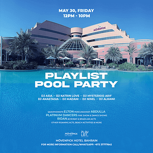 Playlist Pool Party at Mövenpick Hotel Bahrain – Nightlife Nightlife Shop Online at Dubai Trades