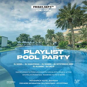 Playlist Pool Party at Mövenpick Hotel Bahrain – Nightlife Nightlife Shop Online at Dubai Trades