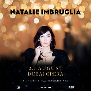 Live Nation Middle East Presents Natalie Imbruglia Live at Dubai Opera – Concerts Concerts Shop Online at Dubai Trades