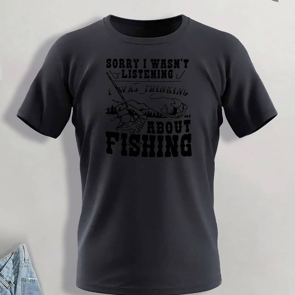 Funny ‘sorry I ‘t Listening About Fishing’ Men’s T-shirt – Casual Polyester Short Sleeve Crew Neck, Machine Washable, Summer, Fishing Shirt Clothing Shop Online at Dubai Trades 2