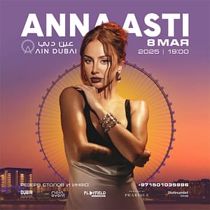 ANNA ASTI Live 2025 at Ain Dubai – Concerts Concerts Shop Online at Dubai Trades