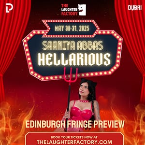 Dubai’s Own Saaniya Abbas Previews Edinburgh Fringe Comedy Debut in Dubai & Abu Dhabi – Comedy Events Comedy Events Shop Online at Dubai Trades