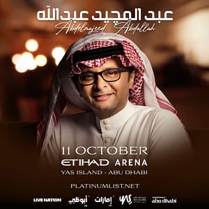 Abdul Majeed Abdallah at Etihad Arena – Concerts Concerts Shop Online at Dubai Trades