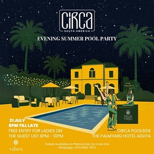 Circa x Vibes: Poolside Summer Party – Nightlife Nightlife Shop Online at Dubai Trades