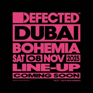 Defected at Bohemia in Dubai – Nightlife Nightlife Shop Online at Dubai Trades