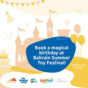 Magical Birthday at Bahrain Summer Toy Festival – Kids Events Kids Events Shop Online at Dubai Trades