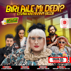 Biri Aile Mi Dedi?: Eyvah Kaynanam Geldi! at Zabeel Theatre in Dubai – Comedy Events Comedy Events Shop Online at Dubai Trades 2