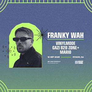 Desert Sound presents Franky Wah In Riyadh – Nightlife Nightlife Shop Online at Dubai Trades