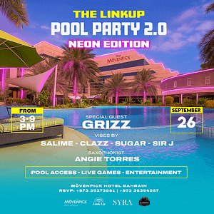 The Linkup Pool Party 2.0: Neon Edition at Mövenpick Hotel, Bahrain – Nightlife Nightlife Shop Online at Dubai Trades