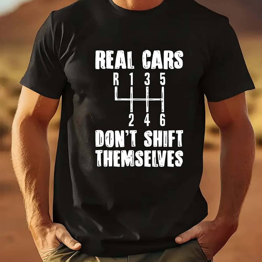 Men’s Casual Polyester T-shirt With Crew Neck – Regular Fabric Top With “real Cars Don’t Shift Themselves” Alphabet Pattern – Slight Stretch Tee With Graphic Gear Shift Design Active Shop Online at Dubai Trades 2